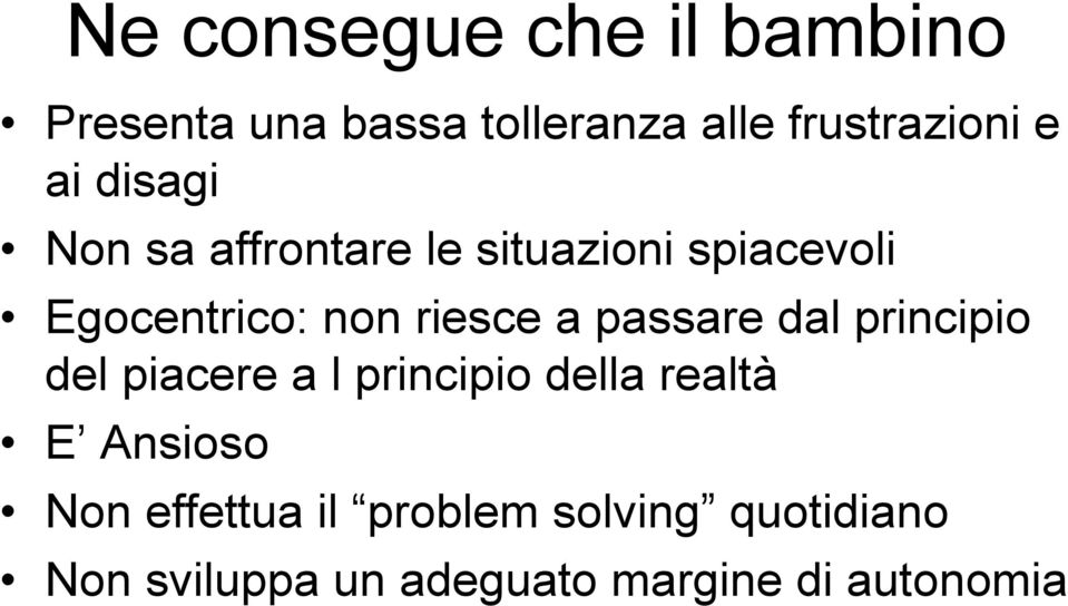 passare dal principio del piacere a l principio della realtà E Ansioso Non