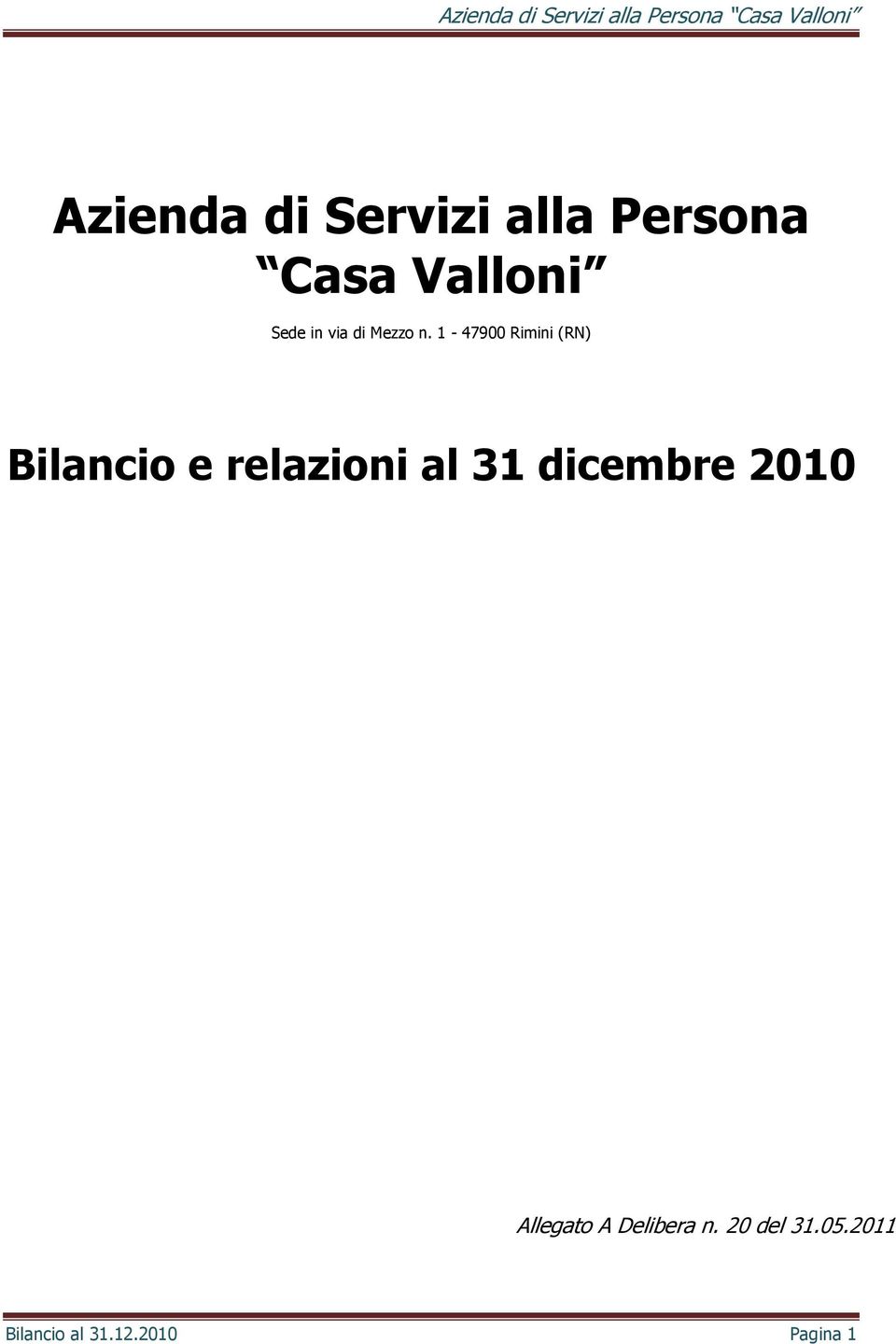 1-47900 Rimini (RN) Bilancio e relazioni al 31