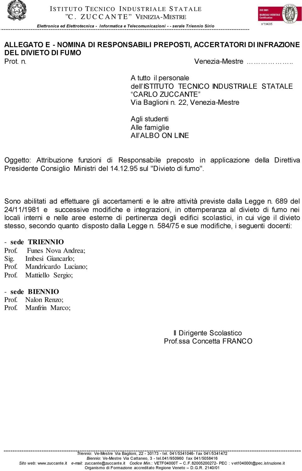 22, Venezia-Mestre Agli studenti Alle famiglie All ALBO ON LINE Oggetto: Attribuzione funzioni di Responsabile preposto in applicazione della Direttiva Presidente Consiglio Ministri del 14.12.