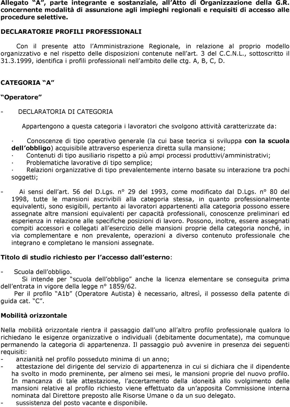 3.1999, identifica i profili professionali nell ambito delle ctg. A, B, C, D.