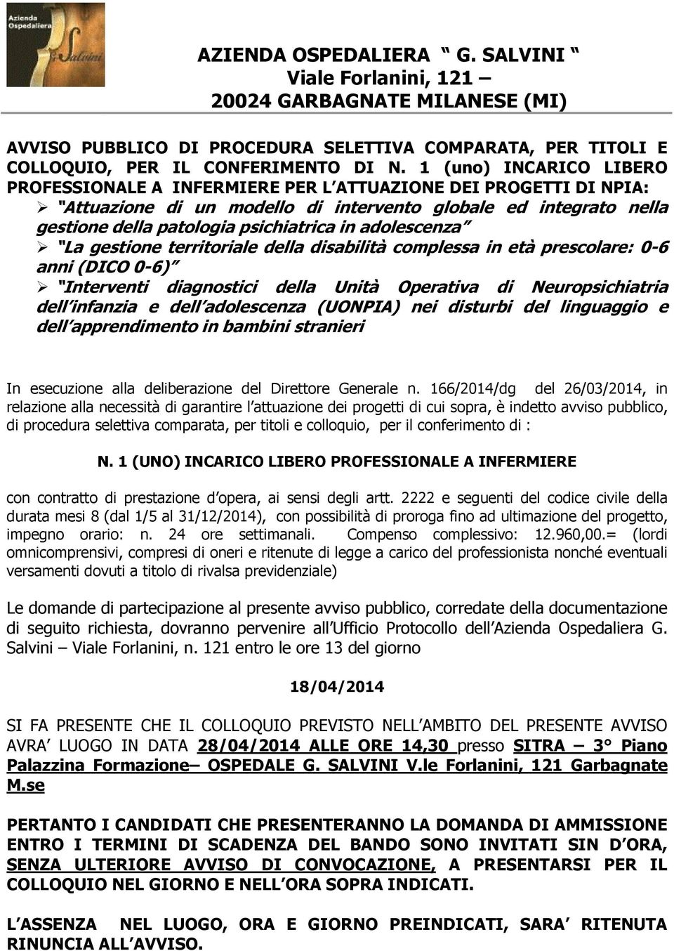 adolescenza La gestione territoriale della disabilità complessa in età prescolare: 0-6 anni (DICO 0-6) Interventi diagnostici della Unità Operativa di Neuropsichiatria dell infanzia e dell