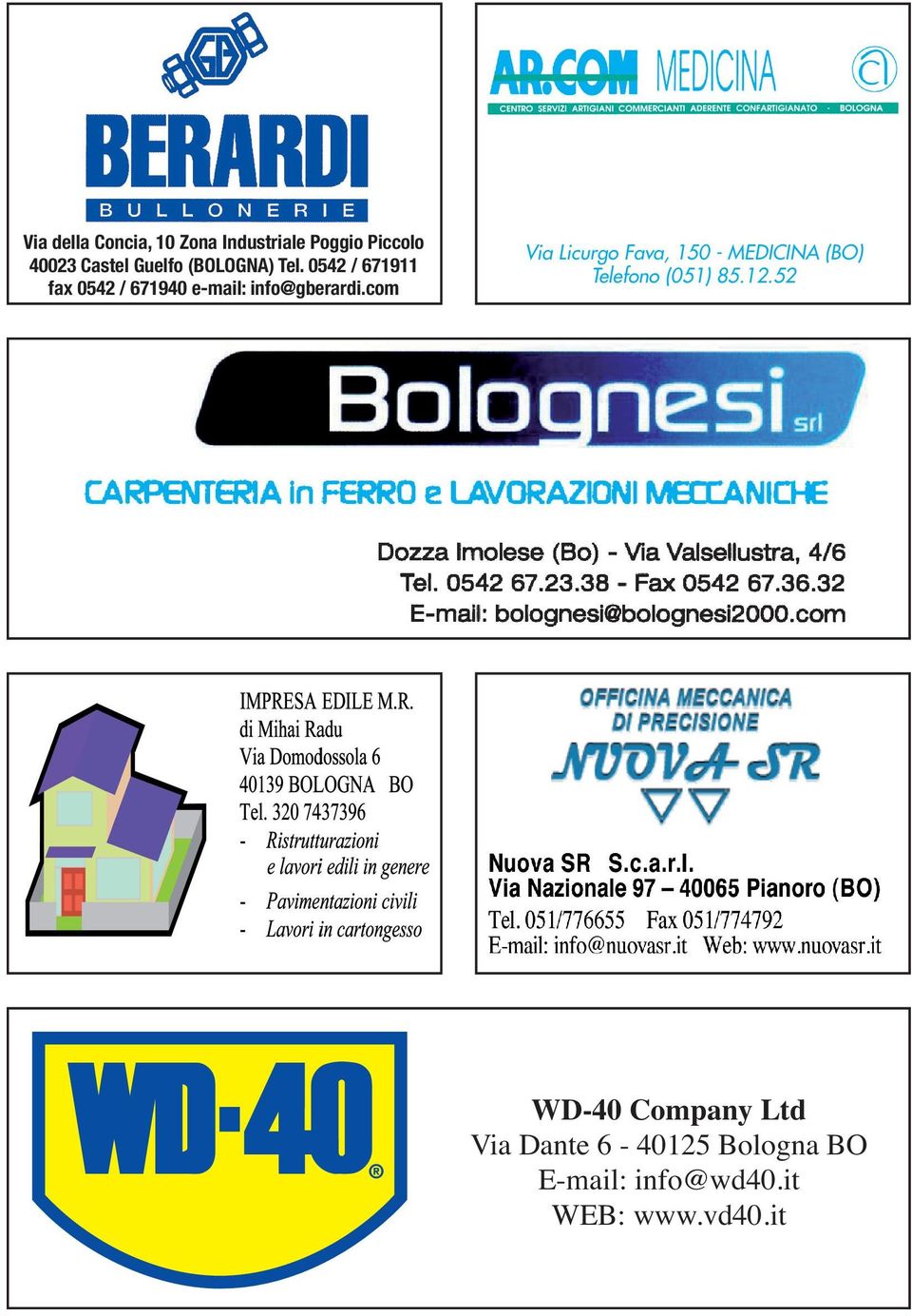 com Via Licurgo Fava, 150 - MEDICINA (BO) Telefono (051) 85.12.