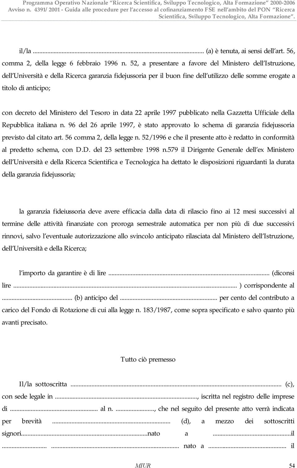 Ministero del Tesoro in data 22 aprile 1997 pubblicato nella Gazzetta Ufficiale della Repubblica italiana n.