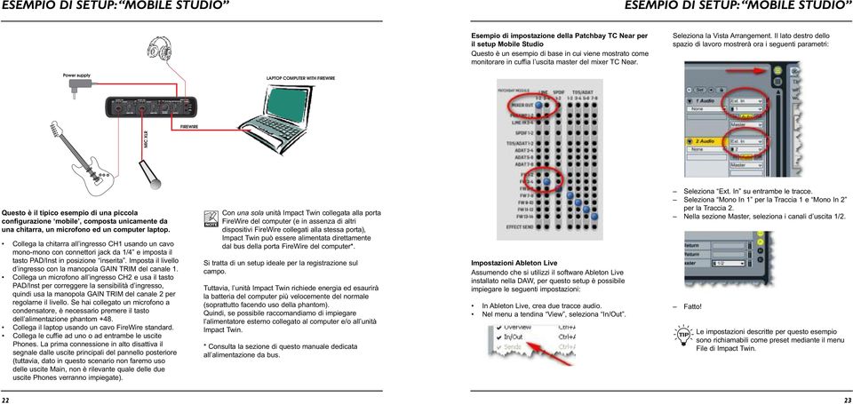 Il lato destro dello spazio di lavoro mostrerà ora i seguenti parametri: Questo è il tipico esempio di una piccola configurazione mobile, composta unicamente da una chitarra, un microfono ed un