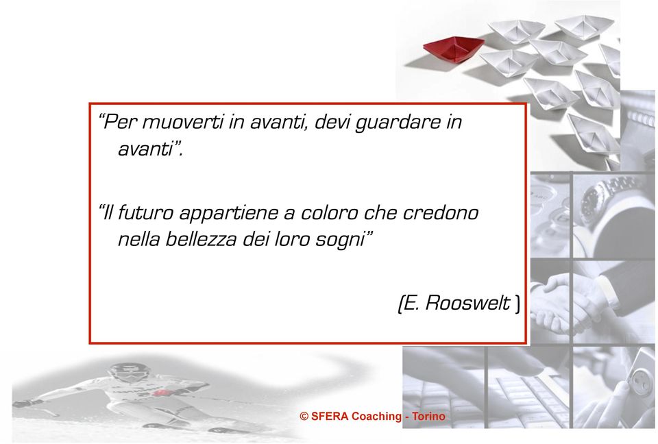 Il futuro appartiene a coloro che