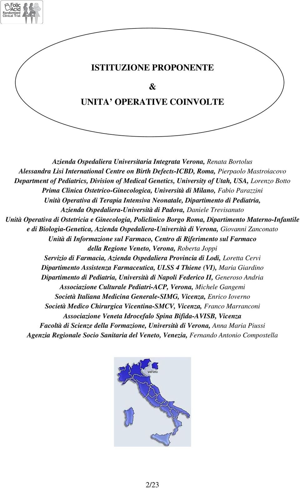 di Terapia Intensiva Neonatale, Dipartimento di Pediatria, Azienda Ospedaliera-Università di Padova, Daniele Trevisanuto Unità Operativa di Ostetricia e Ginecologia, Policlinico Borgo Roma,