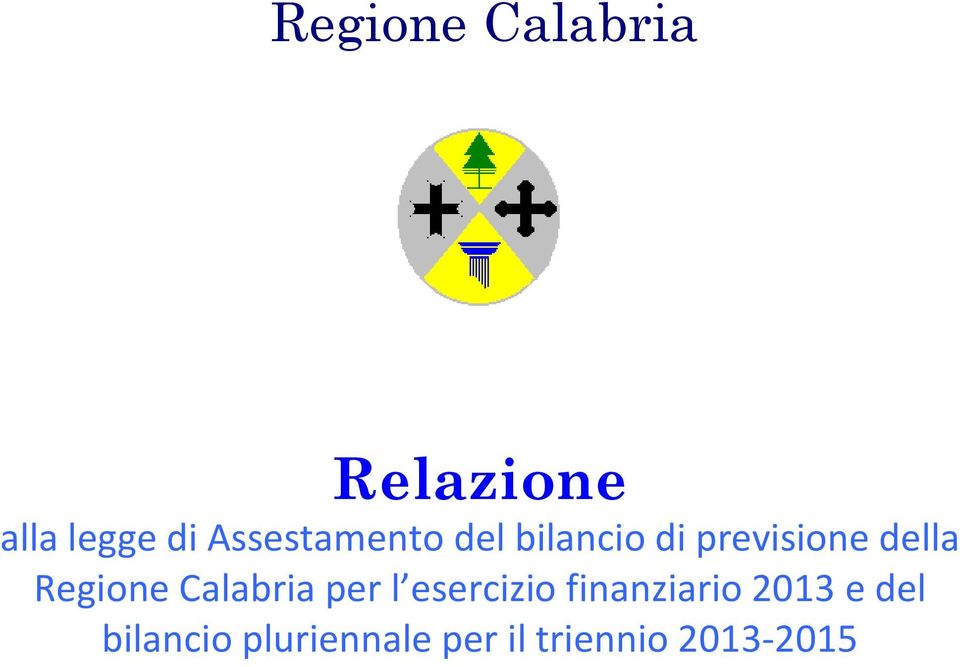 Calabria per l esercizio finanziario 2013