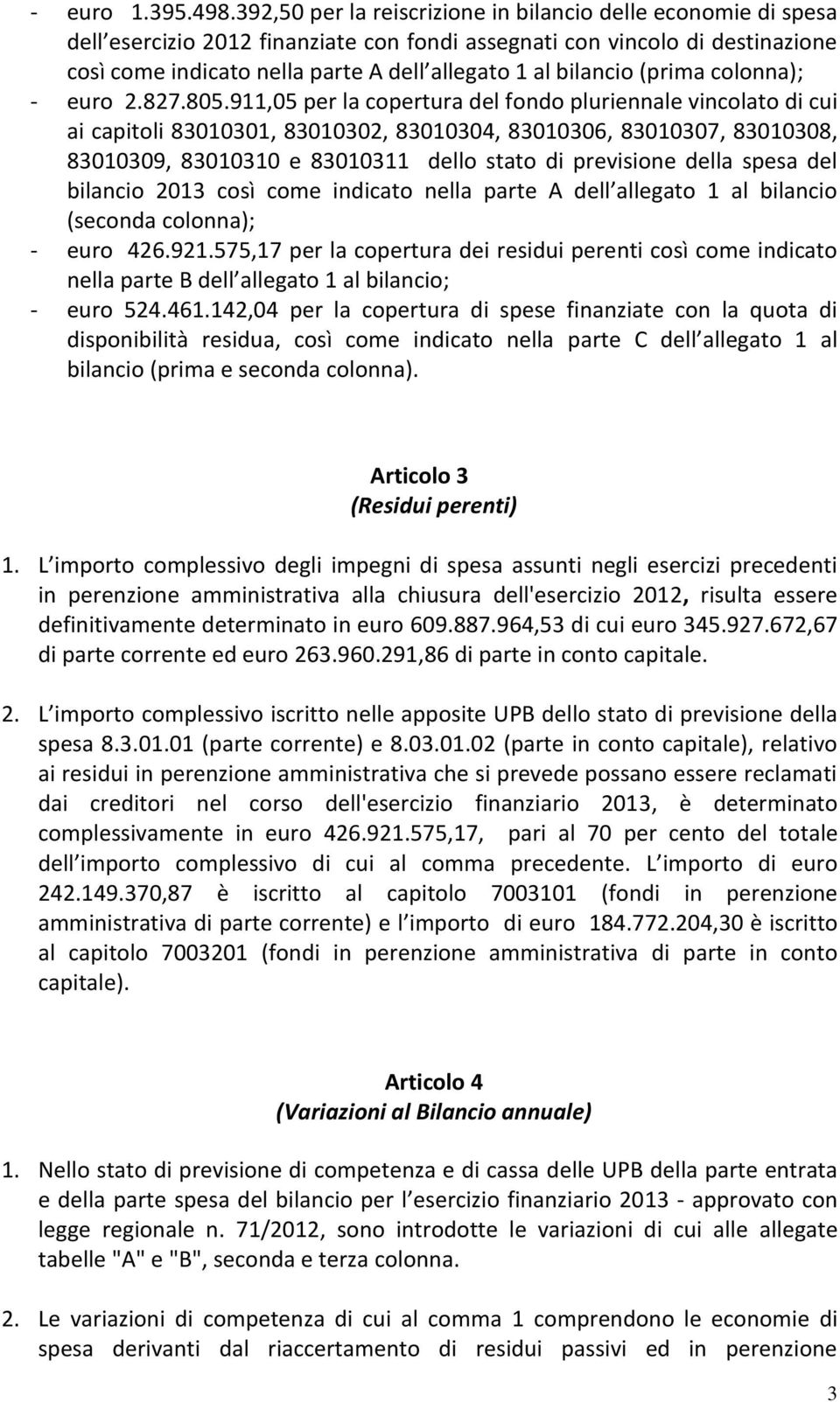 bilancio (prima colonna); - euro 2.827.805.