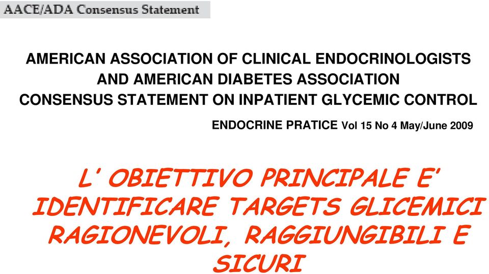 CONTROL ENDOCRINE PRATICE Vol 15 No 4 May/June 2009 L OBIETTIVO