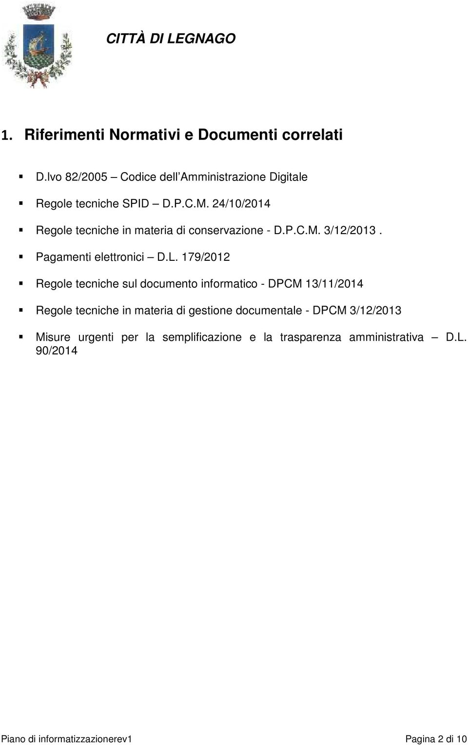 24/10/2014 Regle tecniche in materia di cnservazine - D.P.C.M. 3/12/2013. Pagamenti elettrnici D.L.