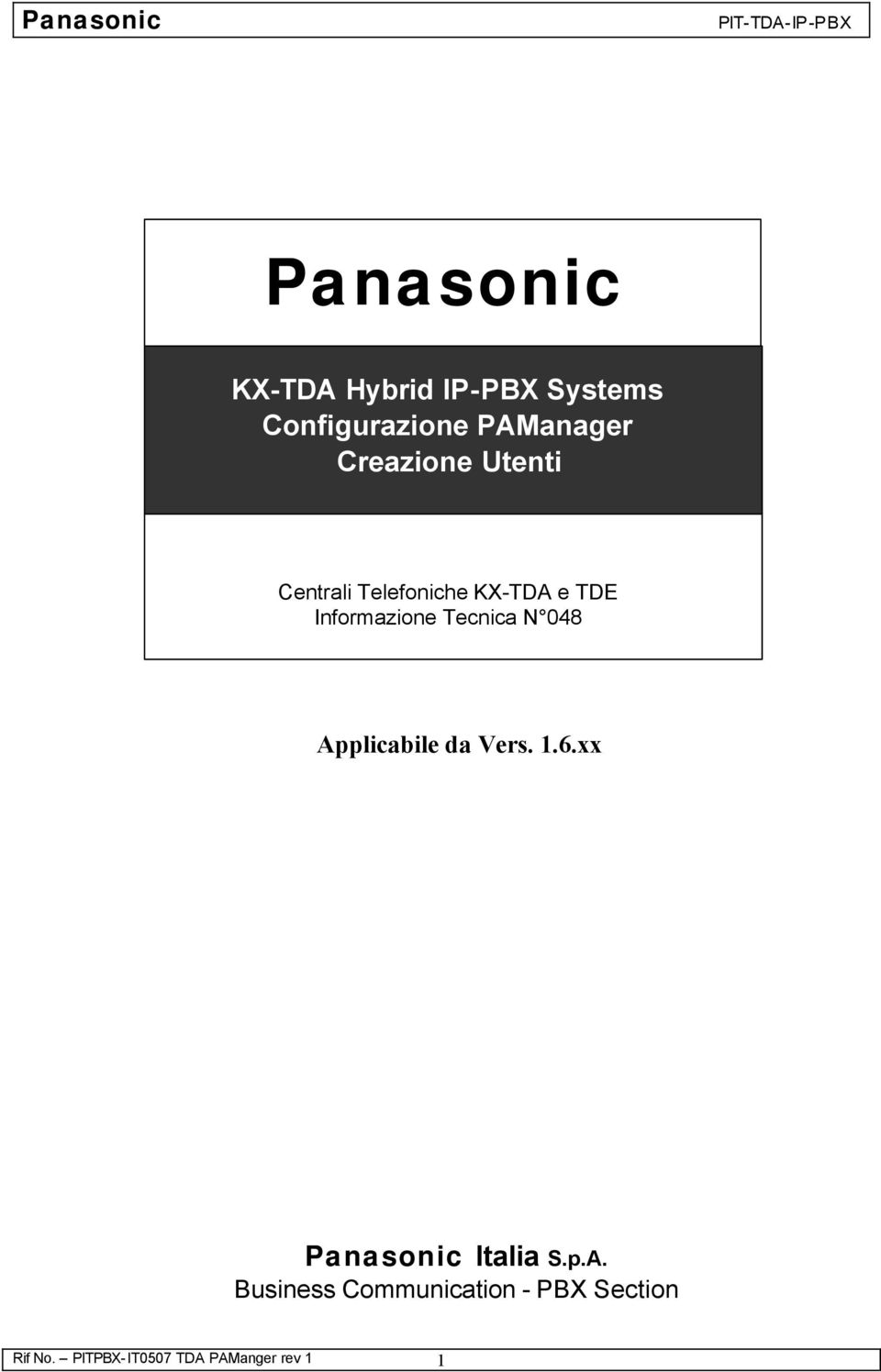 Tecnica N 048 Applicabile da Vers. 1.6.xx Panasonic Italia S.p.A. Business Communication - PBX Section Rif No.