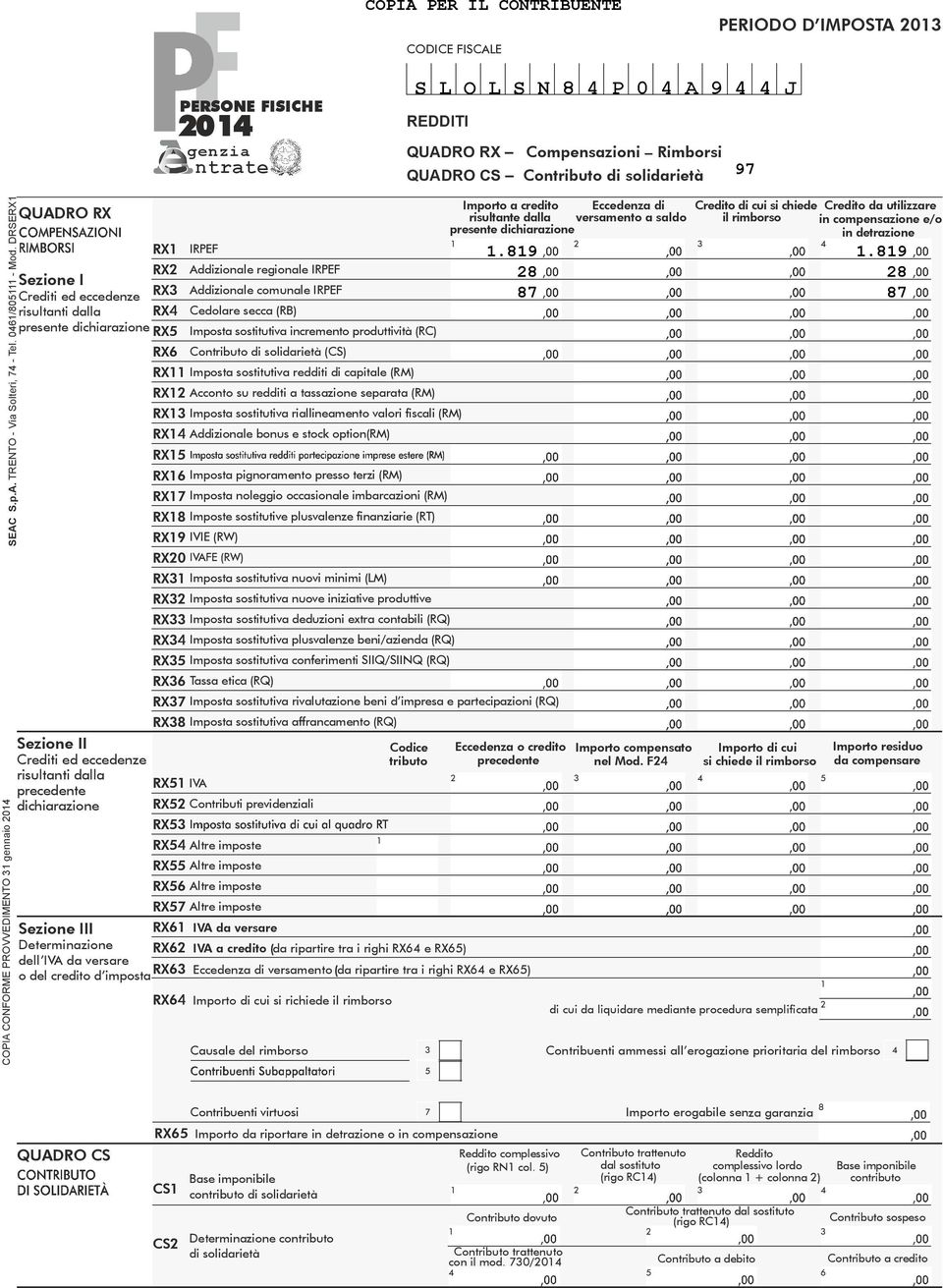 Addizionale comunale IRPEF risultanti dalla R Cedolare secca (RB) presente dichiarazione R Imposta sostitutiva incremento produttività (RC) R Contributo di solidarietà (CS) R Imposta sostitutiva