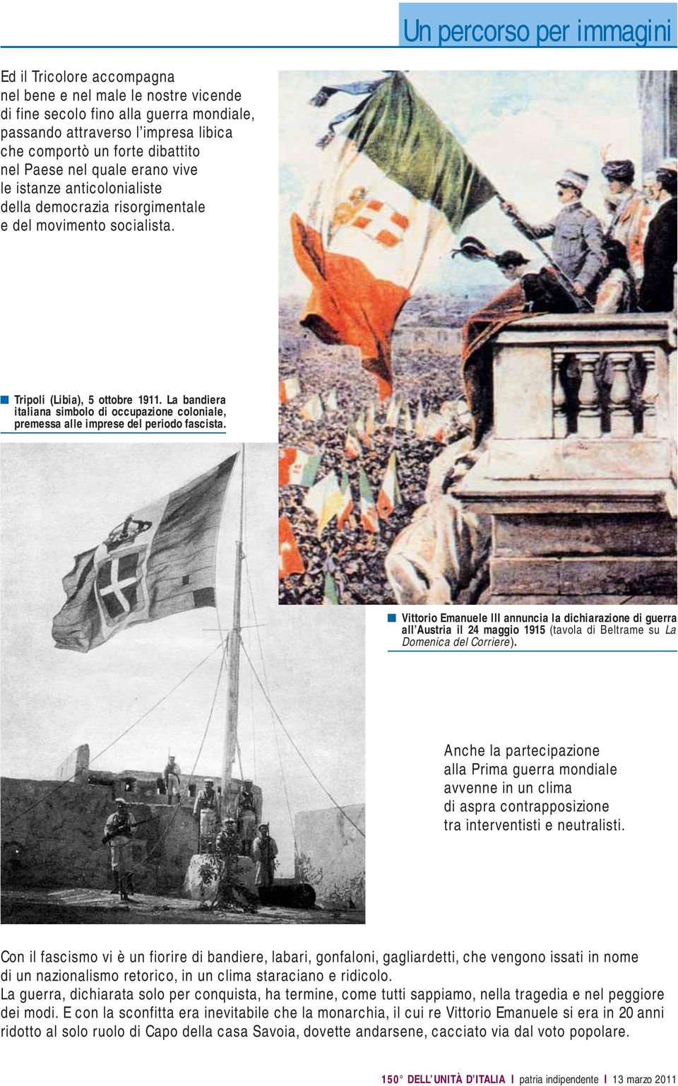 La bandiera italiana simbolo di occupazione coloniale, premessa alle imprese del periodo fascista.