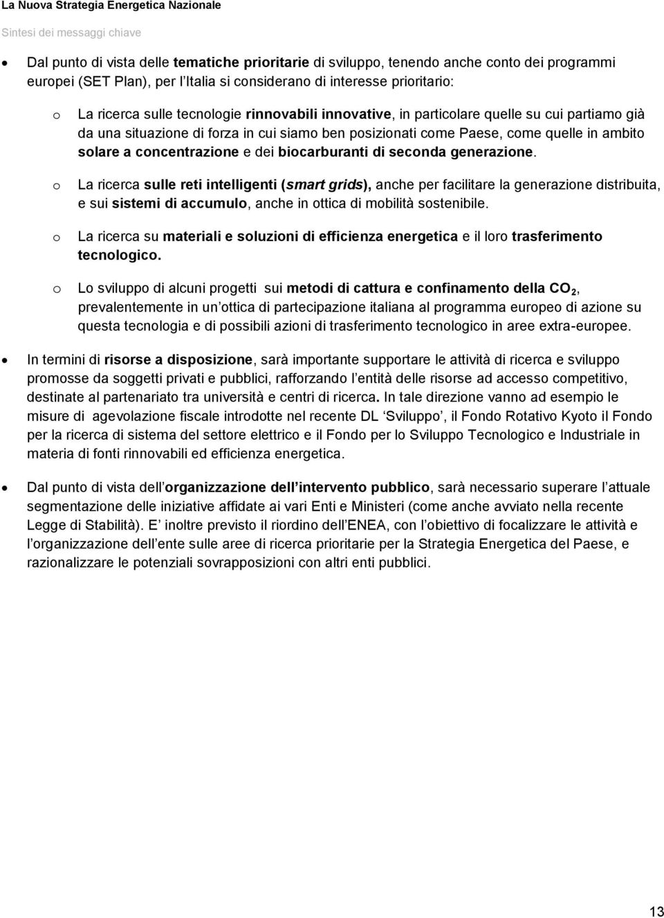 a cncentrazine e dei bicarburanti di secnda generazine.