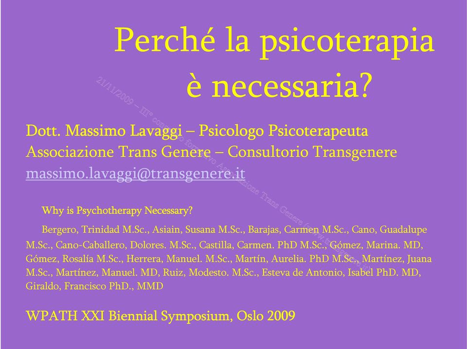 M.Sc., Castilla, Carmen. PhD M.Sc., Gómez, Marina. MD, Gómez, Rosalía M.Sc., Herrera, Manuel. M.Sc., Martín, Aurelia. PhD M.Sc., Martínez, Juana M.Sc., Martínez, Manuel.