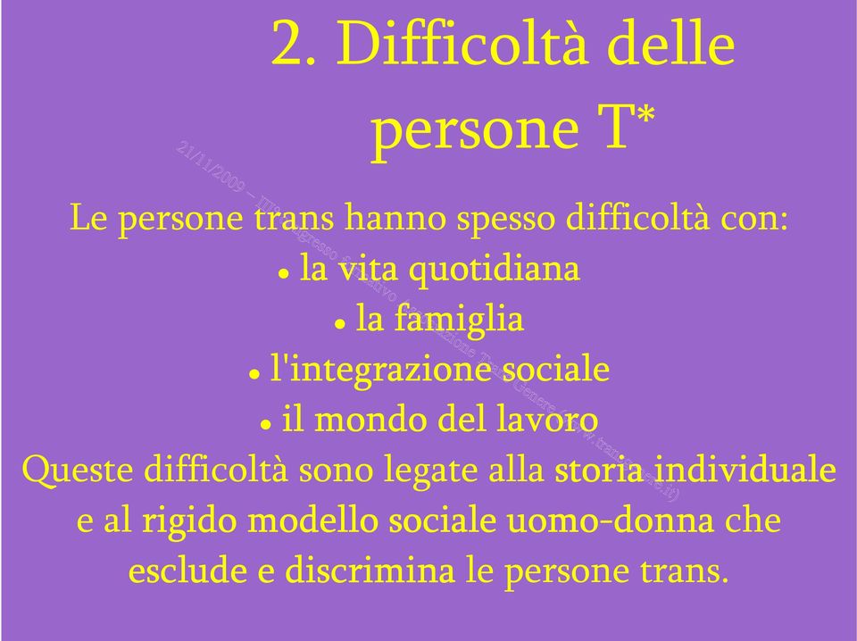 lavoro Queste difficoltà sono legate alla storia individuale e al