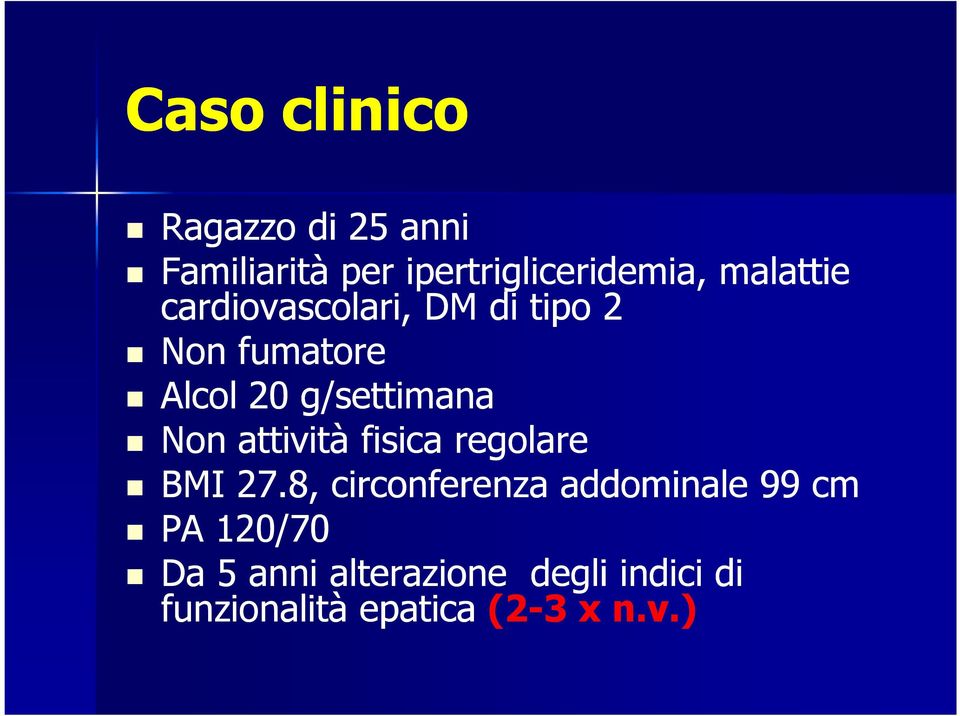 Non attività fisica regolare BMI 27.