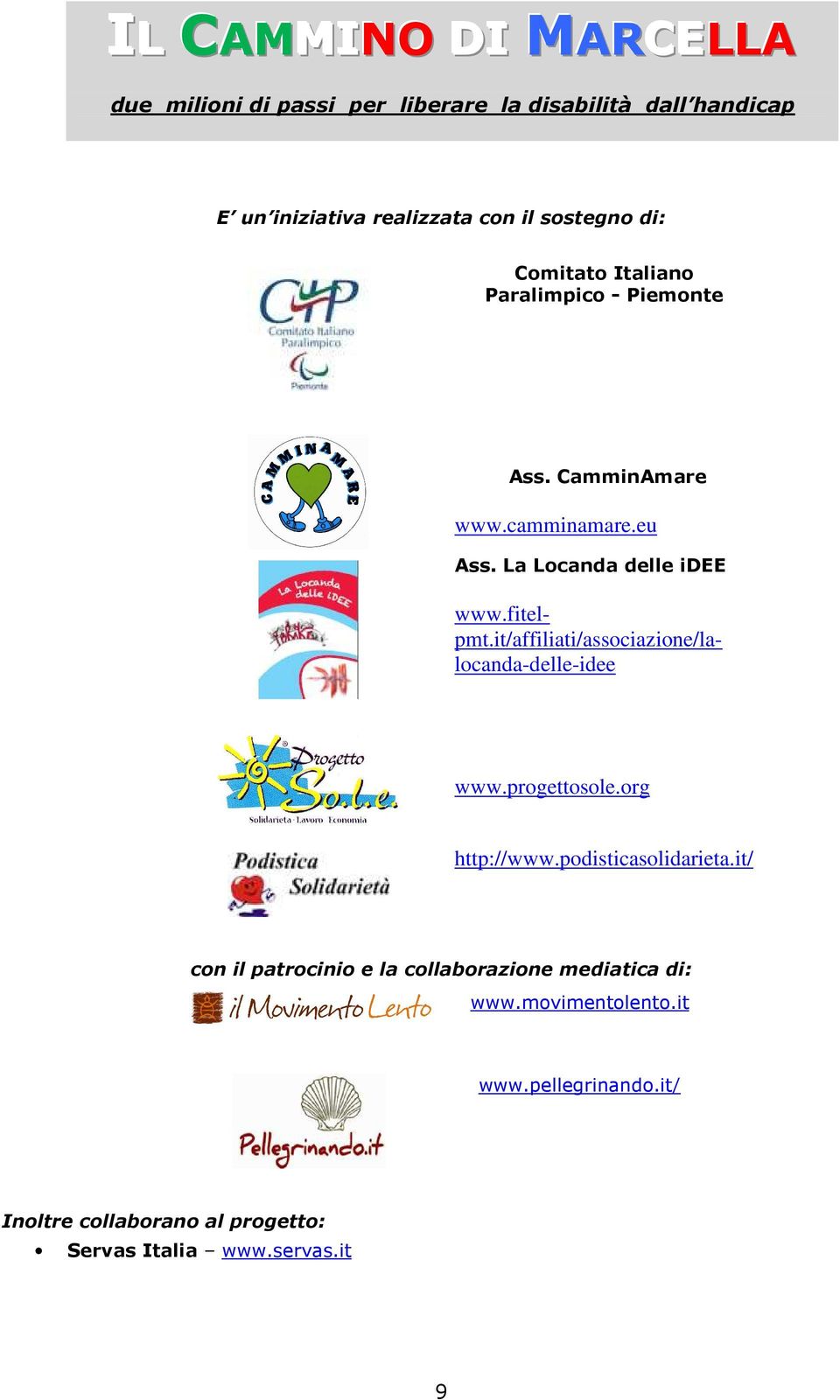 it/affiliati/associazione/lalocanda-delle-idee www.progettosole.org http://www.podisticasolidarieta.