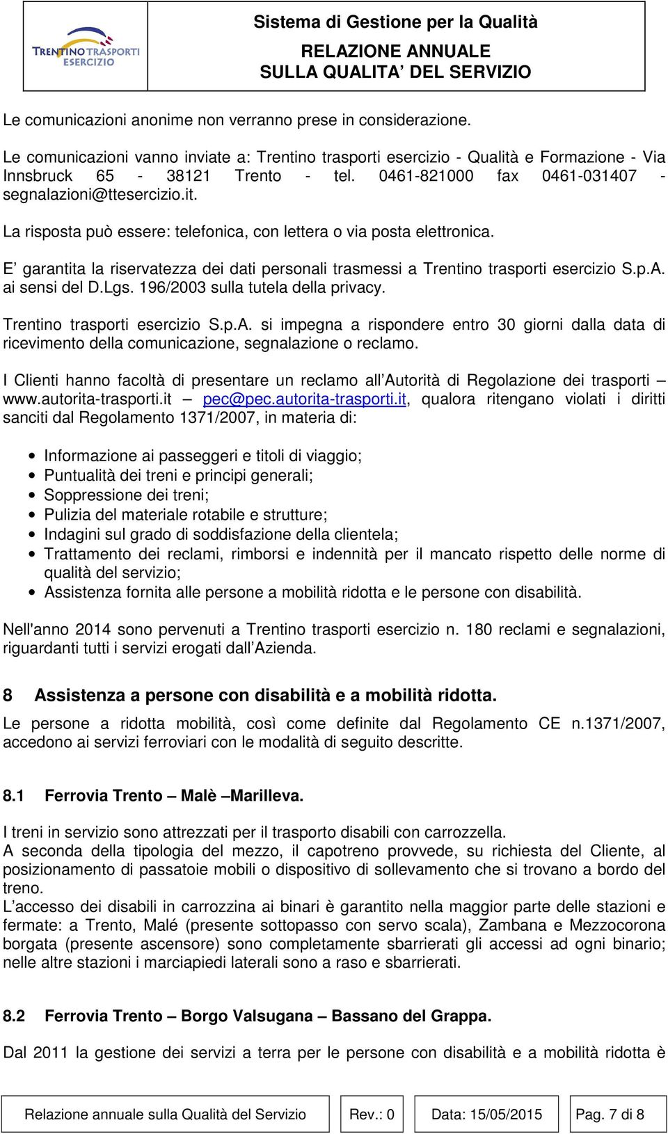 E garantita la riservatezza dei dati personali trasmessi a Trentino trasporti esercizio S.p.A.