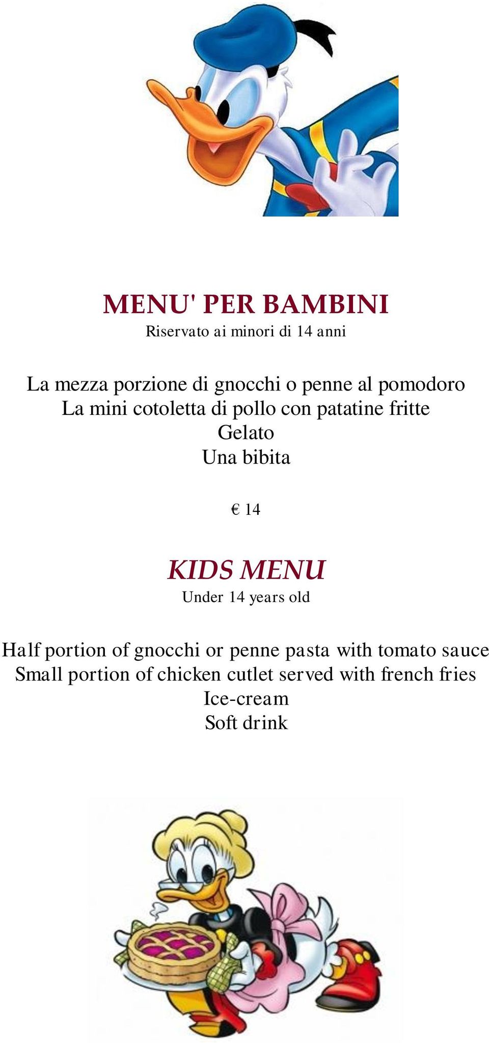 bibita KIDS MENU Under 14 years old Half portion of gnocchi or penne pasta with