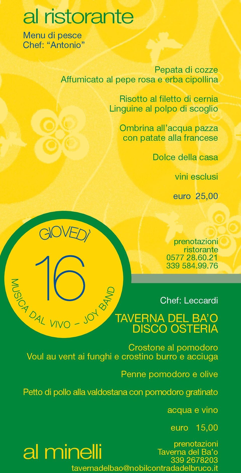 y Leccardi TAVERNA DEL BA O DISCO OSTERIA Crostone al pomodoro Voul au vent ai funghi e crostino burro e acciuga Penne pomodoro e