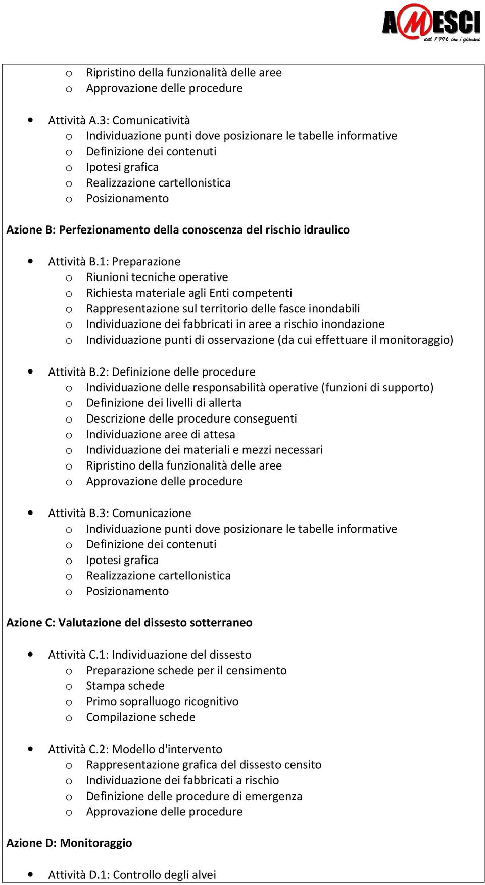 Perfezionamento della conoscenza del rischio idraulico Attività B.