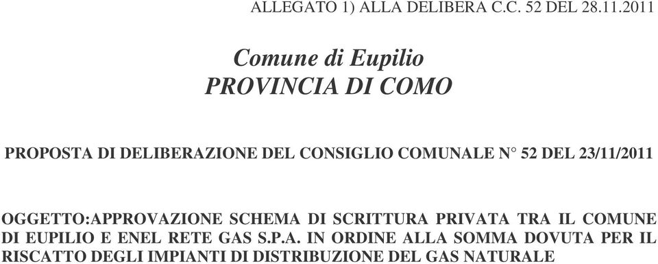 COMUNALE N 52 DEL 23/11/2011 OGGETTO:APPROVAZIONE SCHEMA DI SCRITTURA PRIVATA TRA IL