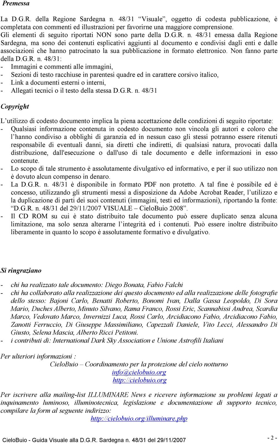 48/31 emessa dalla Regione Sardegna, ma sono dei contenuti esplicativi aggiunti al documento e condivisi dagli enti e dalle associazioni che hanno patrocinato la sua pubblicazione in formato