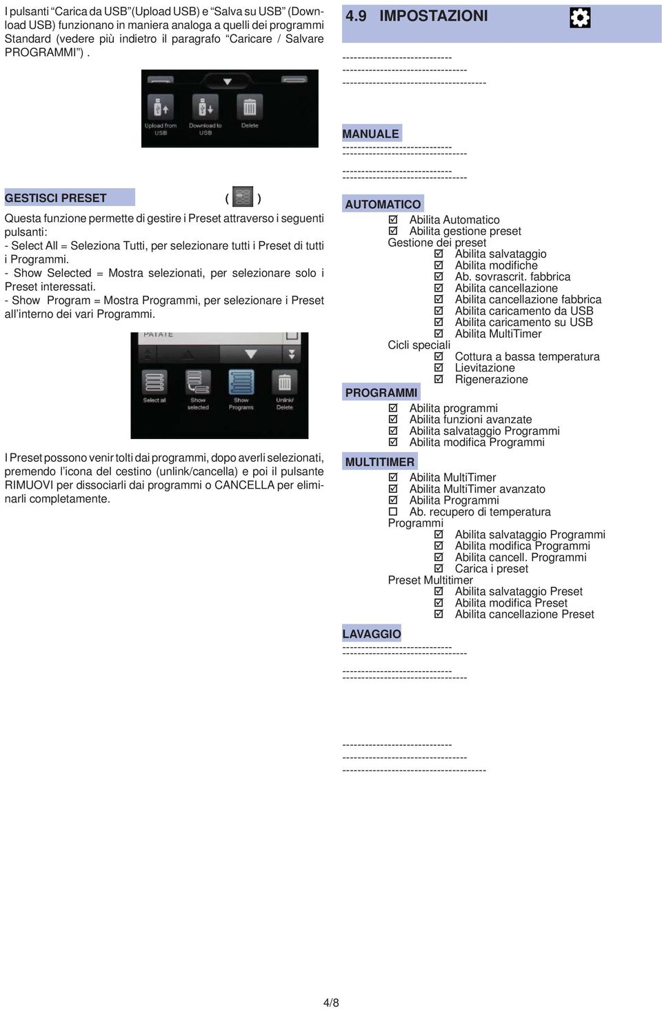 Programmi. - Show Selected = Mostra selezionati, per selezionare solo i Preset interessati. - Show Program = Mostra Programmi, per selezionare i Preset all interno dei vari Programmi.