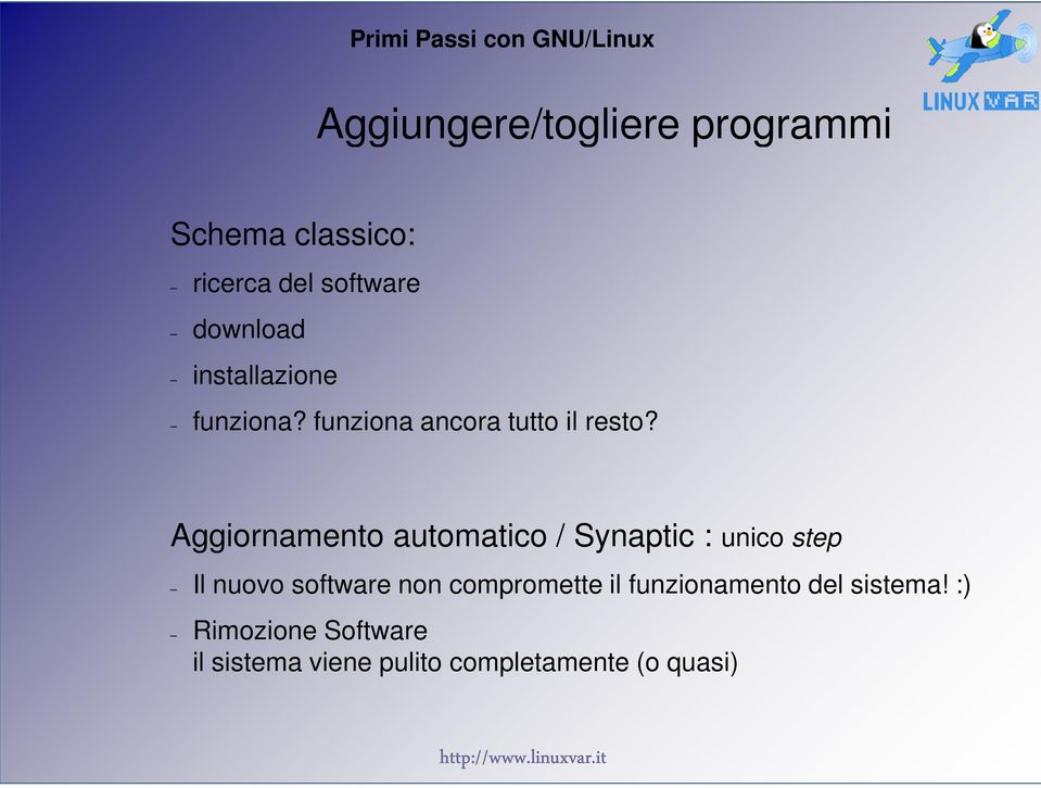 Aggiornamento automatico / Synaptic : unico step Il nuovo software non