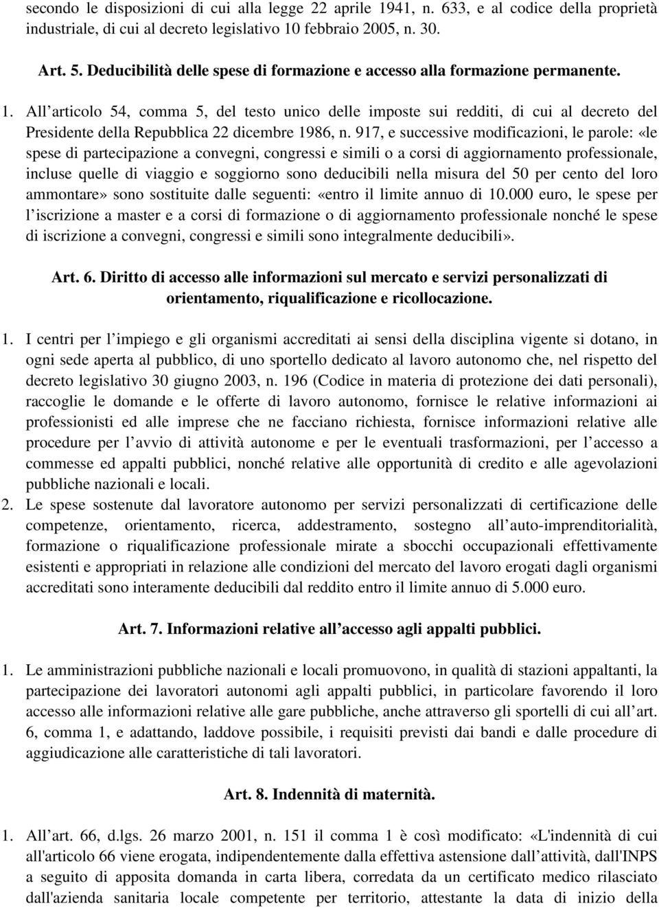 All articolo 54, comma 5, del testo unico delle imposte sui redditi, di cui al decreto del Presidente della Repubblica 22 dicembre 1986, n.