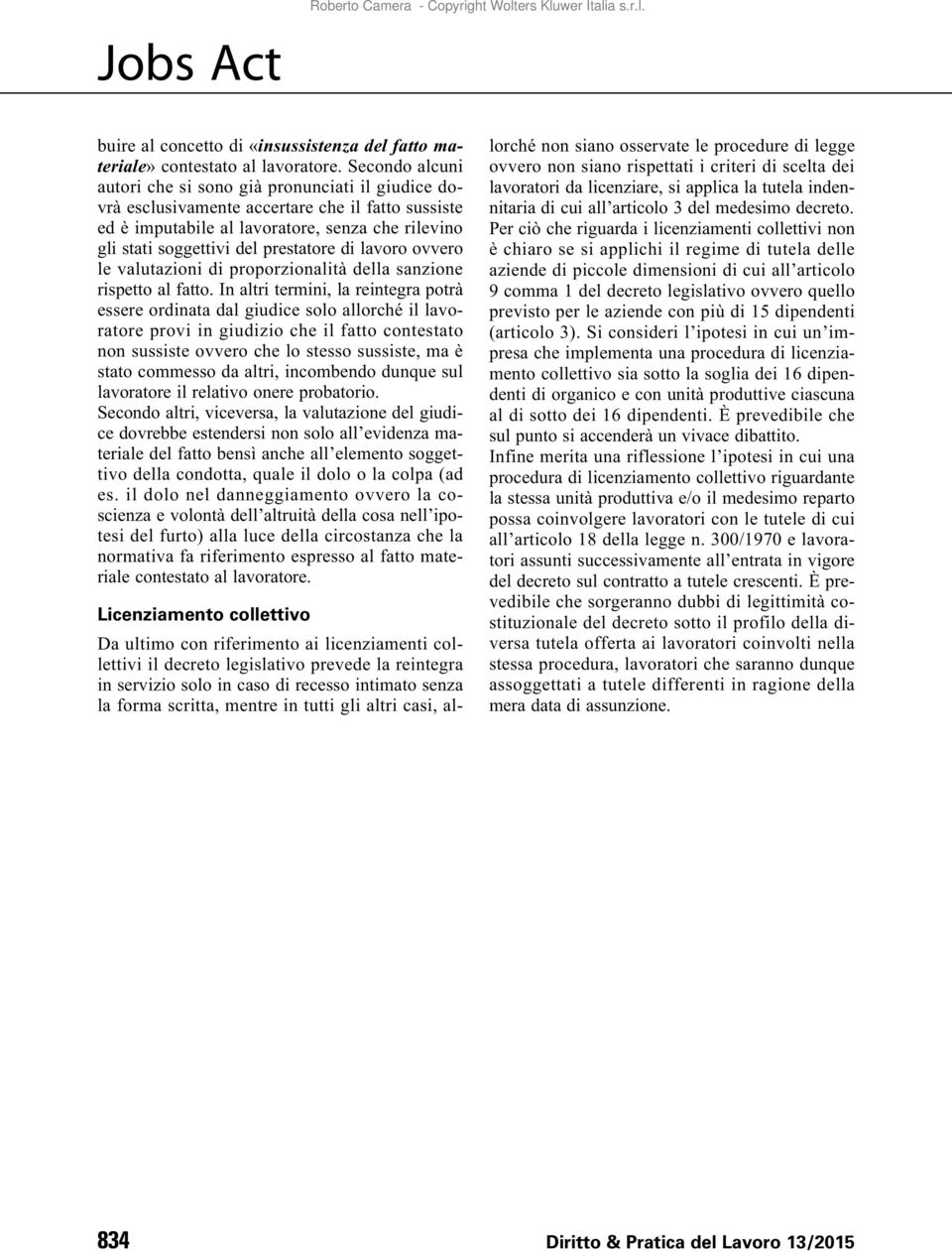 di lavoro ovvero le valutazioni di proporzionalità della sanzione rispetto al fatto.