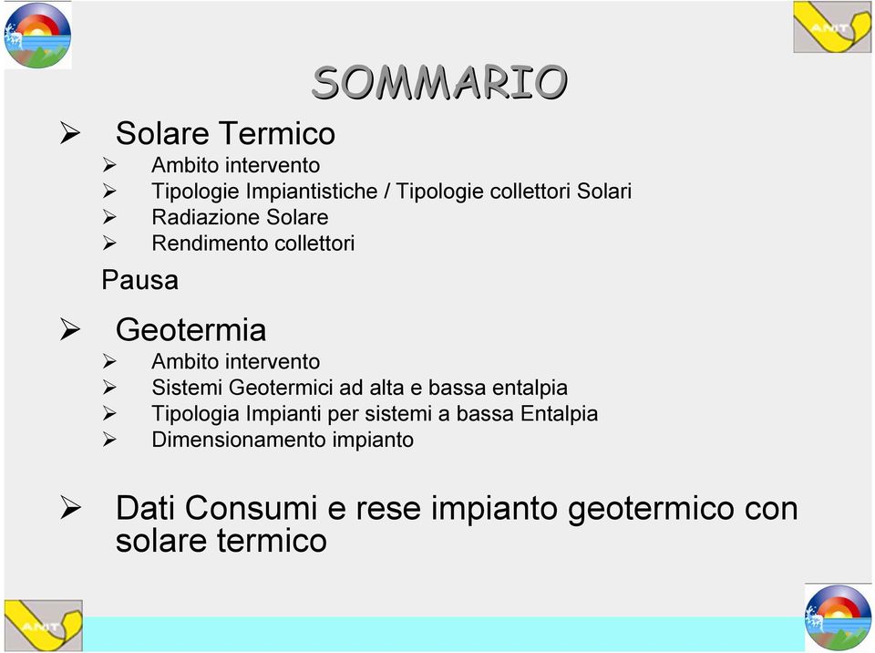 intervento Sistemi Geotermici ad alta e bassa entalpia Tipologia Impianti per sistemi