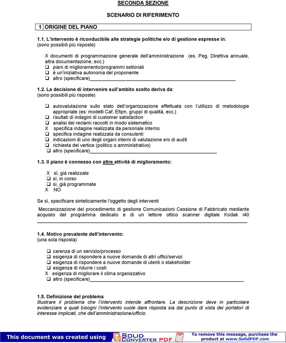 P eg, Direttiva annuale, altra documentazione, ecc.) piani di miglioramento/programmi settoriali è un iniziativa autonoma del proponente altro (specificare) 1.2.