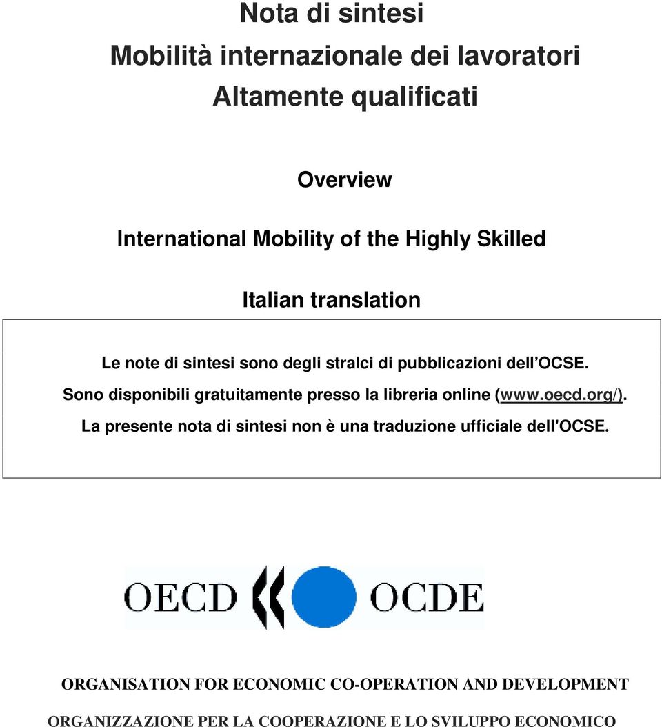 Sono disponibili gratuitamente presso la libreria online (www.oecd.org/).