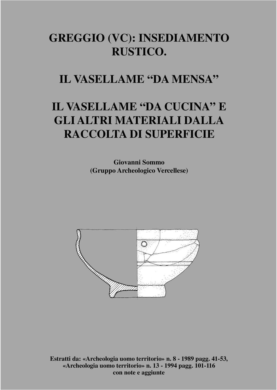 RACCOLTA DI SUPERFICIE Giovanni Sommo (Gruppo Archeologico Vercellese) Estratti