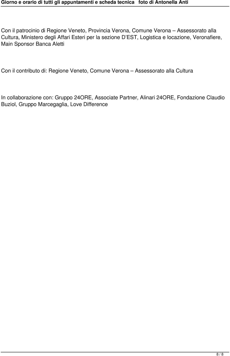 Con il contributo di: Regione Veneto, Comune Verona Assessorato alla Cultura In collaborazione con: Gruppo