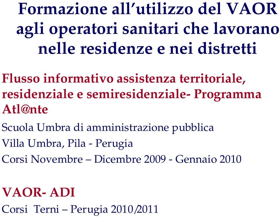 semiresidenziale- Programma Atl@nte Scuola Umbra di amministrazione pubblica Villa