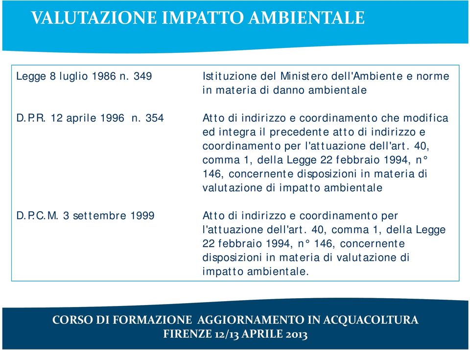 IENTALE Legge 8 luglio 1986 n. 349 D.P.R. 12 aprile 1996 n. 354 D.P.C.M.