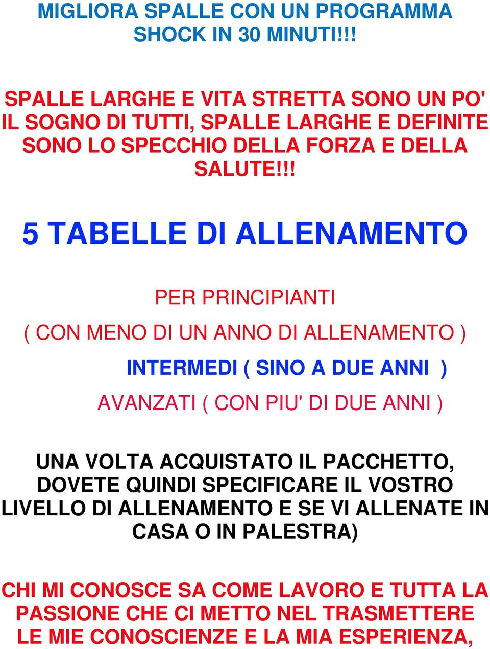 !! 5 TABELLE DI ALLENAMENTO PER PRINCIPIANTI ( CON MENO DI UN ANNO DI ALLENAMENTO ) INTERMEDI ( SINO A DUE ANNI ) AVANZATI ( CON PIU' DI DUE ANNI