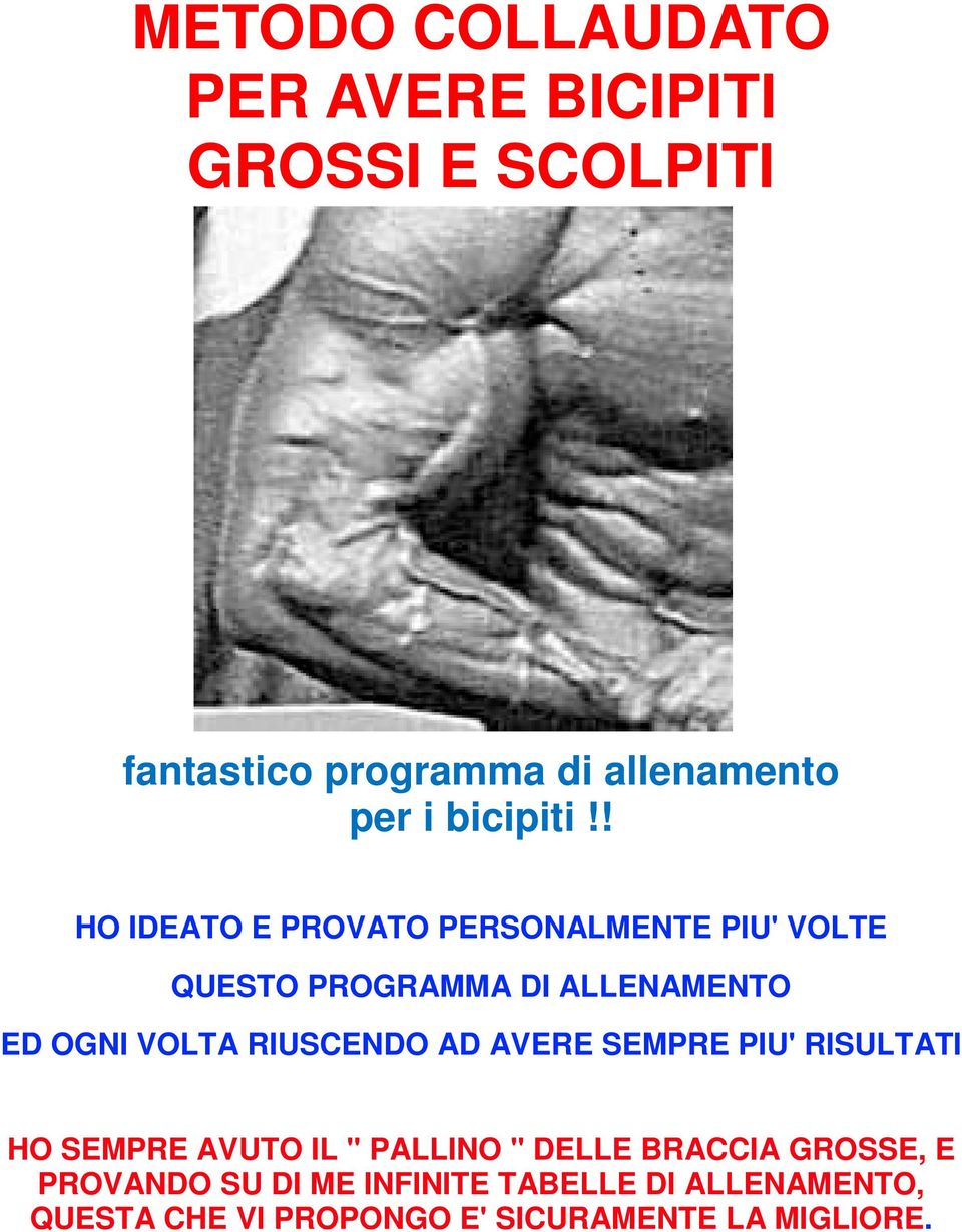 ! HO IDEATO E PROVATO PERSONALMENTE PIU' VOLTE QUESTO PROGRAMMA DI ALLENAMENTO ED OGNI VOLTA