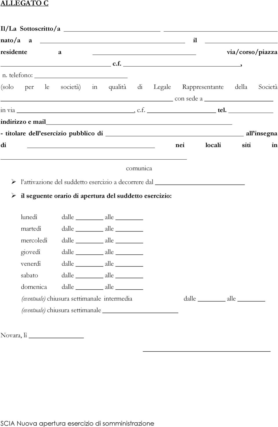 indirizzo e mail - titolare dell esercizio pubblico di all insegna di nei locali siti in comunica l attivazione del suddetto esercizio a decorrere dal il