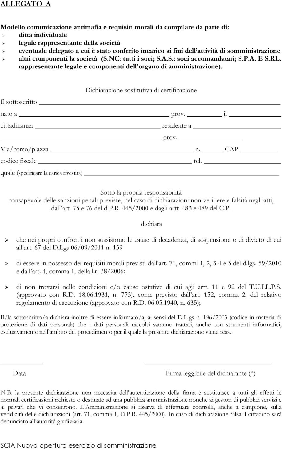 Dichiarazione sostitutiva di certificazione Il sottoscritto nato a prov. il cittadinanza residente a prov. Via/corso/piazza n. CAP codice fiscale tel.