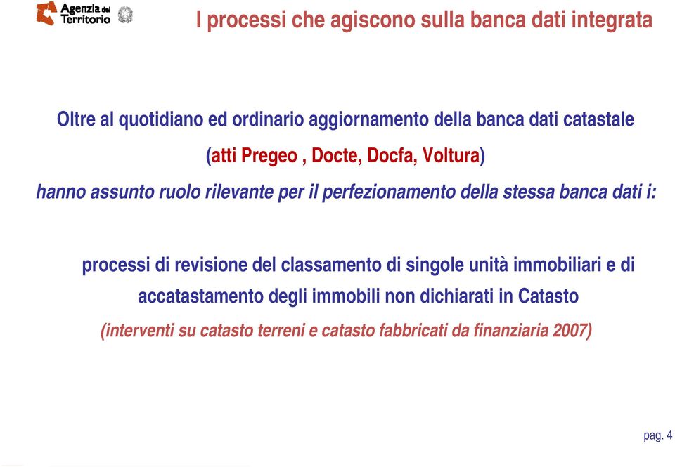 stessa banca dati i: processi di revisione del classamento di singole unità immobiliari e di accatastamento