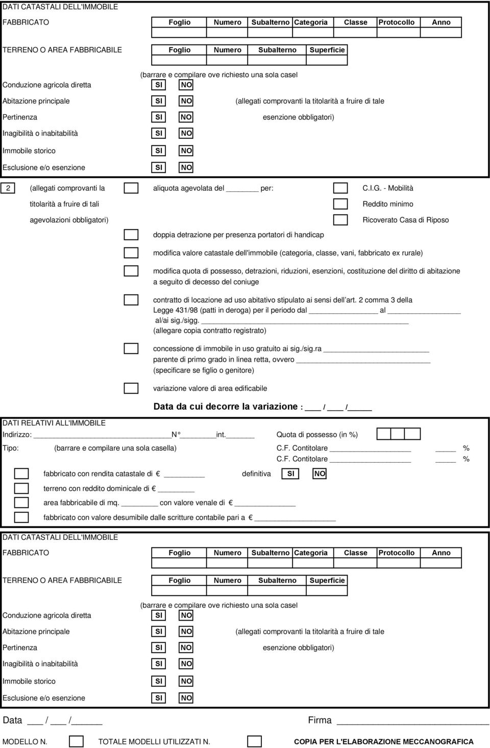 /sigg. concessione di immobile in uso gratuito ai sig./sig.ra parente di primo grado in linea retta, ovvero DATI CATASTALI DELL'IMMOBILE FABBRICATO Foglio Numero