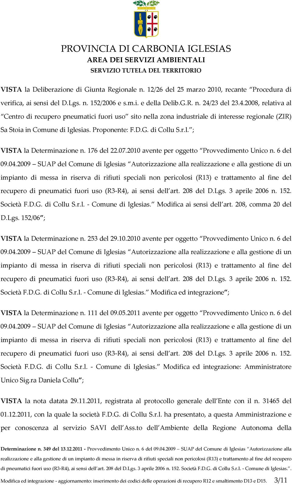 176 del 22.07.2010 avente per oggetto Provvedimento Unico n. 6 del 09.04.