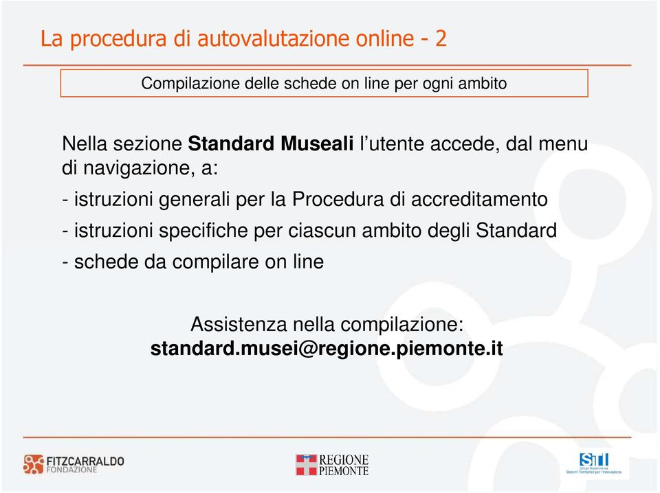 generali per la Procedura di accreditamento - istruzioni specifiche per ciascun ambito degli