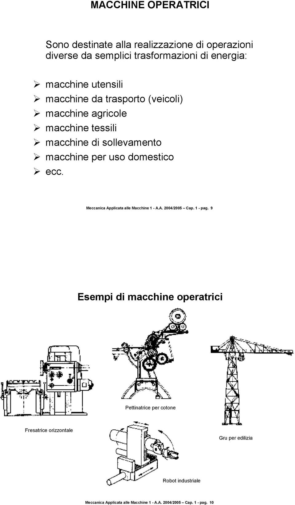 domestico ecc. Meccanica Applicata alle Macchine 1 - A.A. 2004/2005 Cap. 1 - pag.