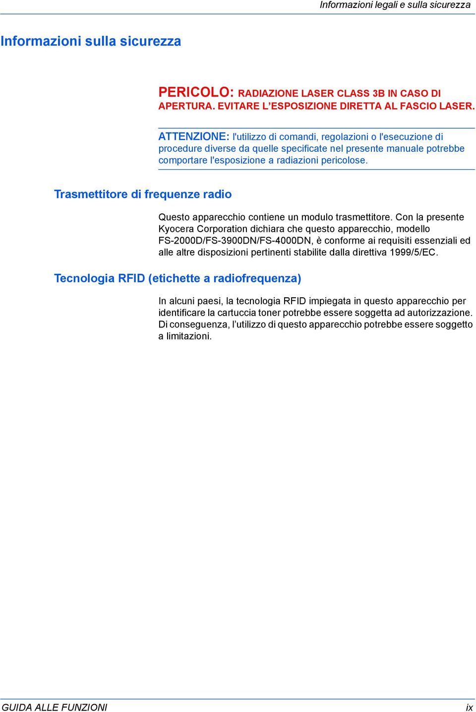 Trasmettitore di frequenze radio Questo apparecchio contiene un modulo trasmettitore.