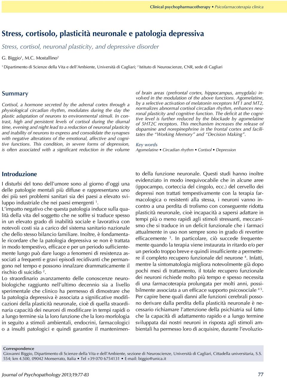 cortex through a physiological circadian rhythm, modulates during the day the plastic adaptation of neurons to environmental stimuli.